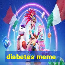 diabetes meme